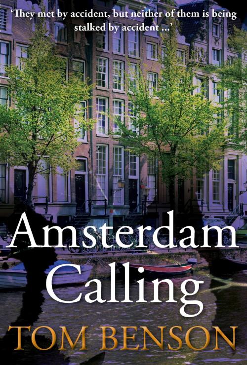 Cover of the book Amsterdam Calling by Tom Benson, Tom Benson