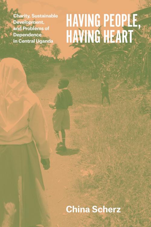 Cover of the book Having People, Having Heart by China Scherz, University of Chicago Press