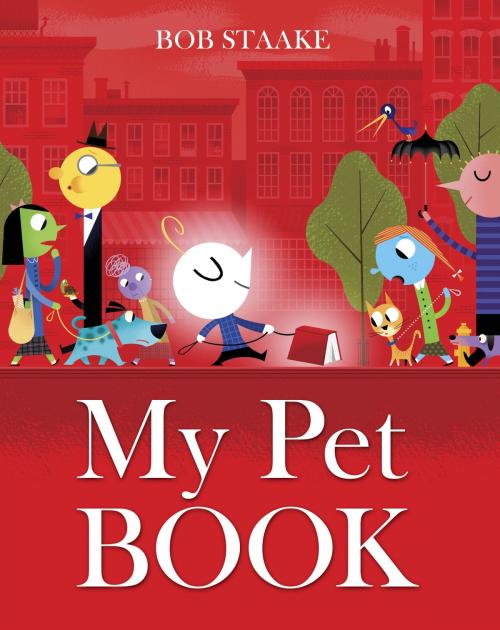Cover of the book My Pet Book by Bob Staake, Random House Children's Books