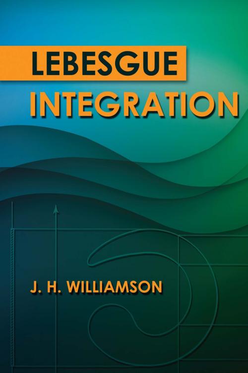 Cover of the book Lebesgue Integration by J.H. Williamson, Dover Publications