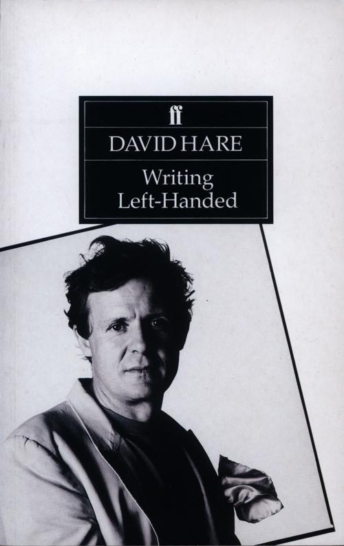 Cover of the book Writing Left-Handed by David Hare, Faber & Faber