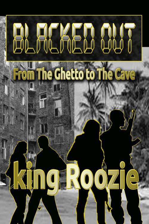 Cover of the book Blacked Out by king Roozie, king Roozie Publishing