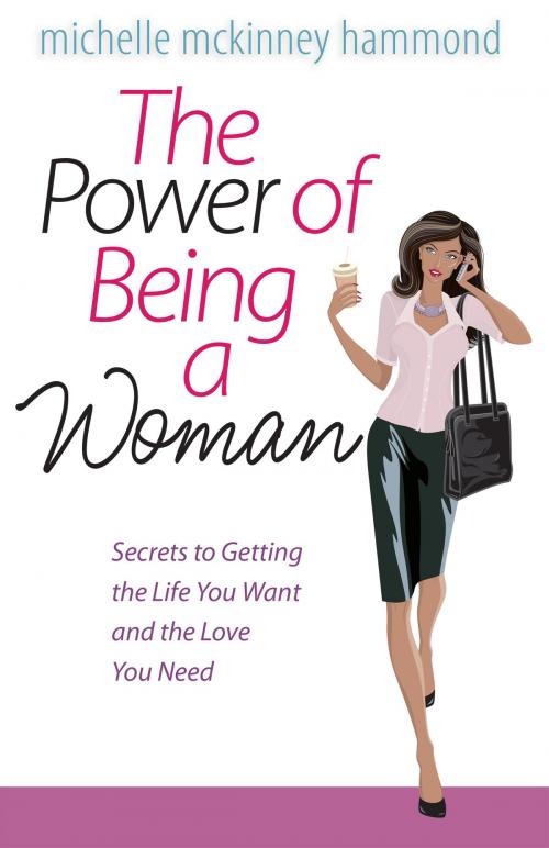 Cover of the book The Power of Being a Woman by Michelle McKinney Hammond, Harvest House Publishers