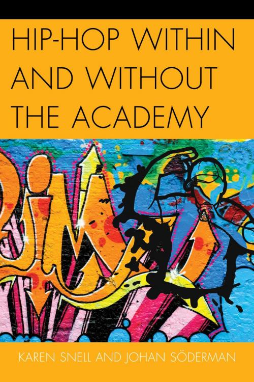 Cover of the book Hip-Hop within and without the Academy by Karen Snell, Johan Söderman, Lexington Books