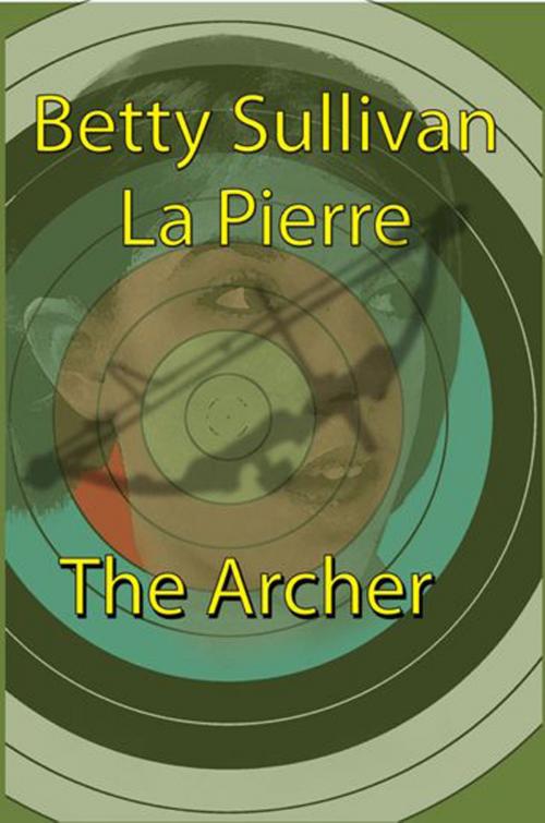 Cover of the book The Archer by Betty Sullivan La Pierre, SynergEbooks