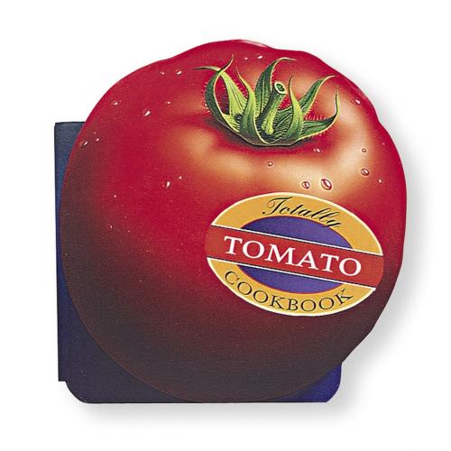 Cover of the book Totally Tomato Cookbook by Helene Siegel, Karen Gillingham, Helene Siegel, Potter/Ten Speed/Harmony/Rodale