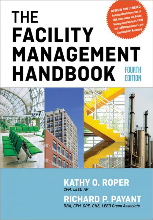 Cover of the book The Facility Management Handbook by Kathy Roper, Richard Payant, AMACOM