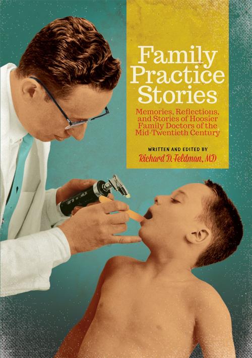 Cover of the book Family Practice Stories by Richard Feldman, Indiana Historical Society Press