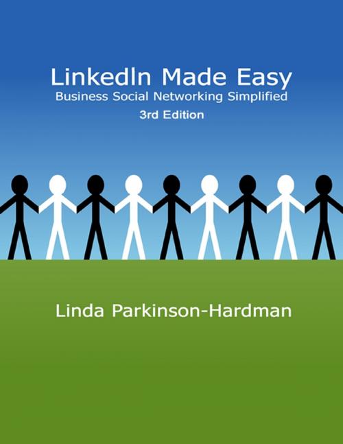 Cover of the book LinkedIn Made Easy: Business Social Networking Simplified by Linda Parkinson-Hardman, Crystal Clear Books