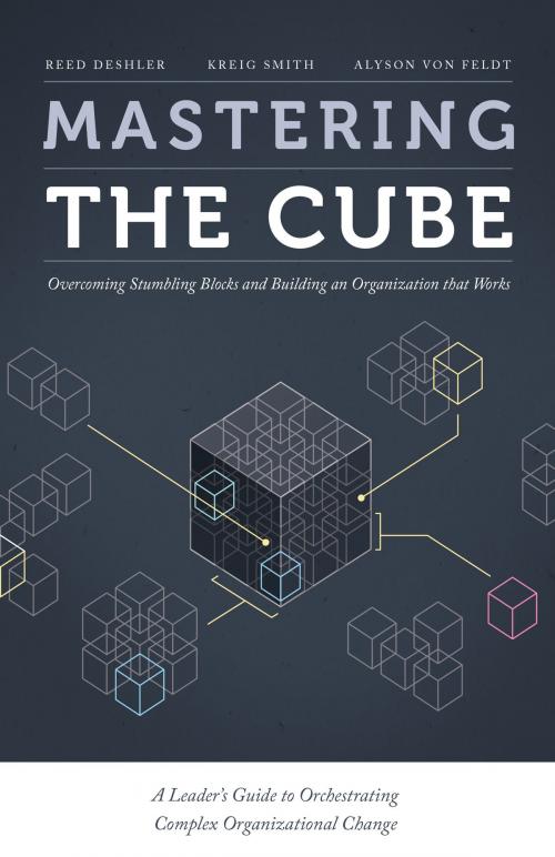 Cover of the book Mastering the Cube by Reed Deshler, Kreig Smith, Alyson Von Feldt, AlignOrg Solutions