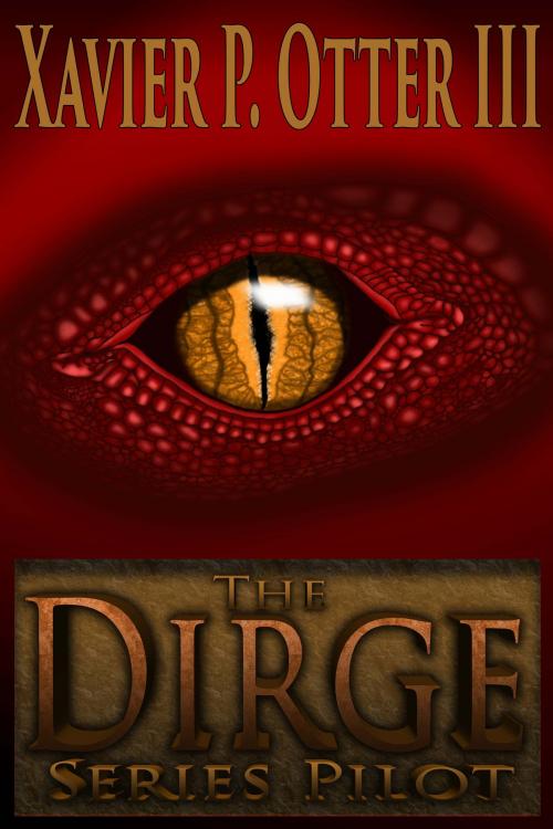 Cover of the book The Dirge by Xavier P. Otter III, Artisan Publishing Guild