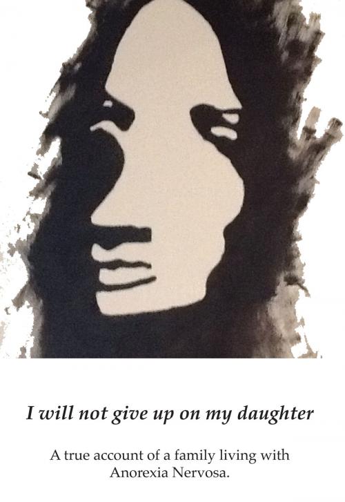 Cover of the book I Will Not Give up on My Daughter by Grace Summer, Grace Summer