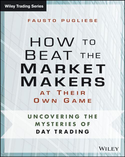 Cover of the book How to Beat the Market Makers at Their Own Game by Fausto Pugliese, Wiley