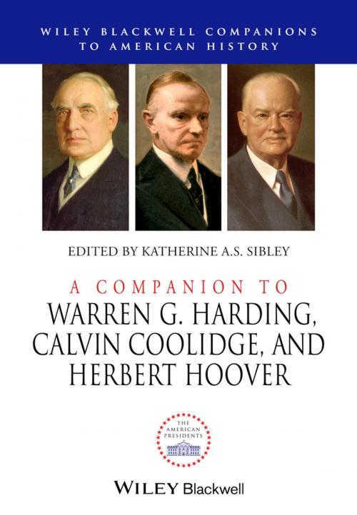 Cover of the book A Companion to Warren G. Harding, Calvin Coolidge, and Herbert Hoover by , Wiley