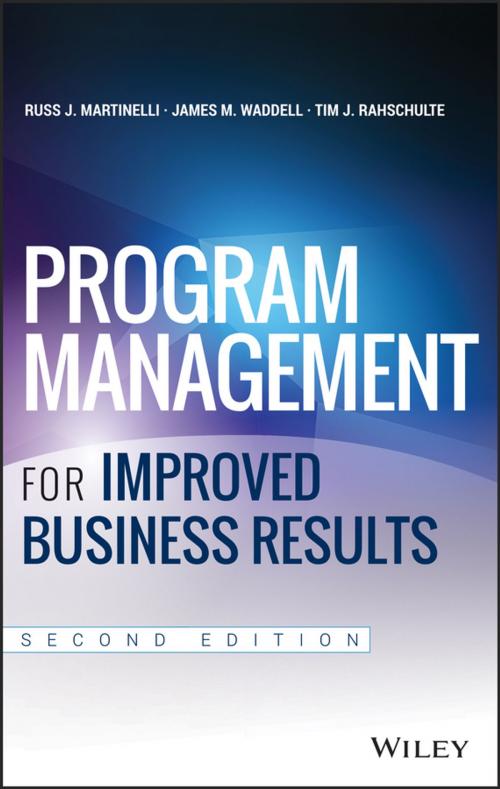 Cover of the book Program Management for Improved Business Results by James M. Waddell, Russ J. Martinelli, Tim J. Rahschulte, Wiley