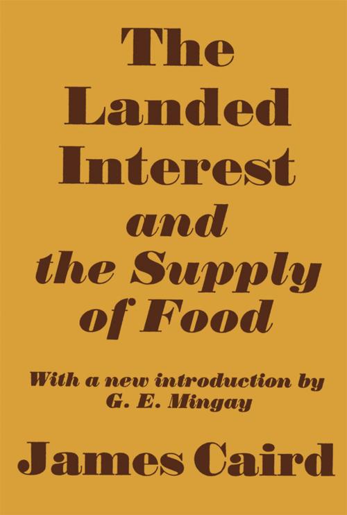 Cover of the book Landed Interest and the Supply of Food by James Caird, Taylor and Francis