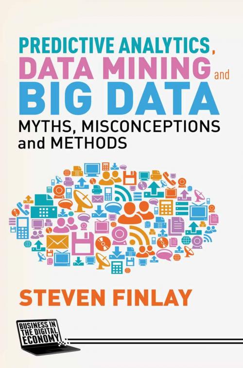 Cover of the book Predictive Analytics, Data Mining and Big Data by S. Finlay, Palgrave Macmillan UK