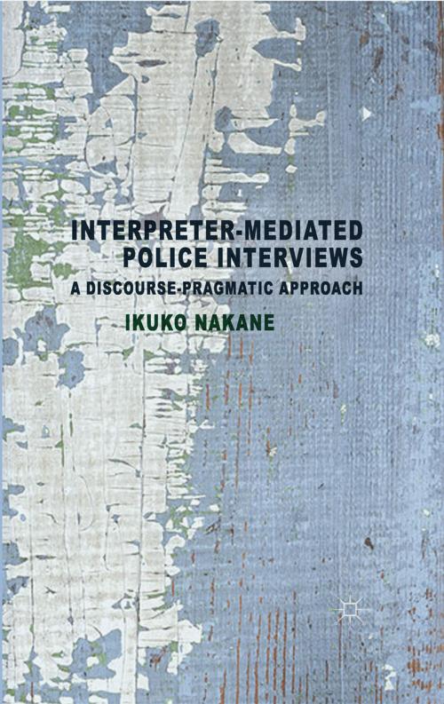 Cover of the book Interpreter-mediated Police Interviews by I. Nakane, Palgrave Macmillan UK