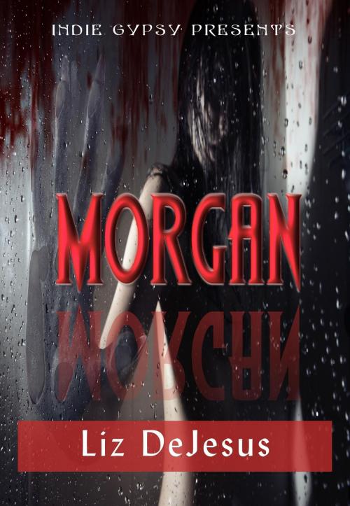 Cover of the book Morgan by Liz DeJesus, Indie Gypsy