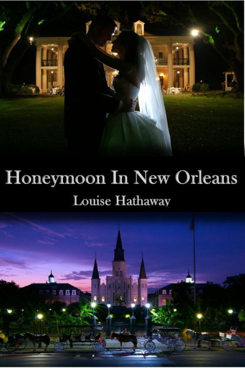 Cover of the book Honeymoon in New Orleans by Louise Hathaway, Louise Hathaway