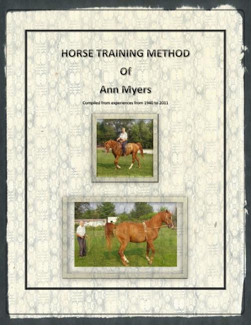 Cover of the book Horse Training Method of Ann Myers by Esther Myers, Esther Myers