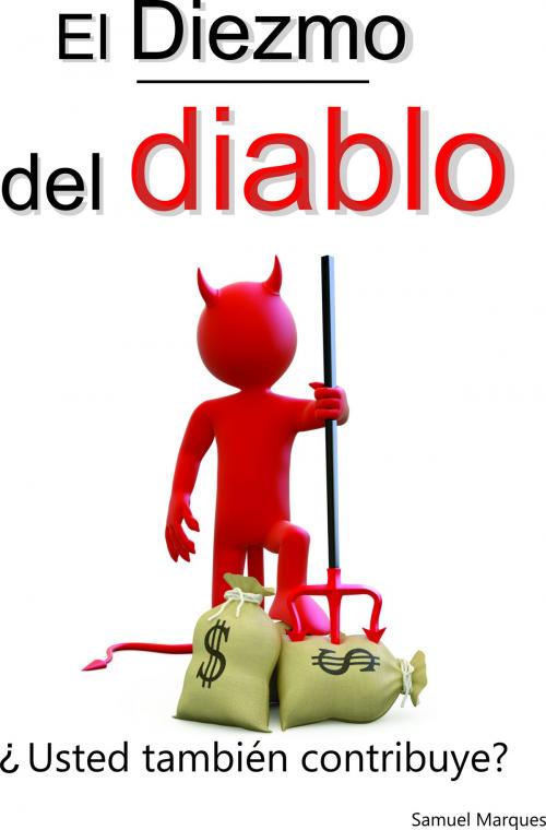 Cover of the book El diezmo del diablo by Samuel Marques, Samuel Marques