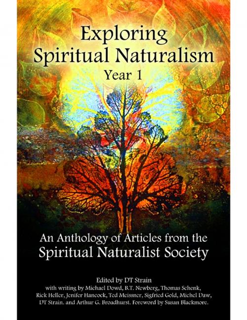 Cover of the book Exploring Spiritual Naturalism, Year 1: An Anthology of Articles from the Spiritual Naturalist Society by DT Strain, Lulu.com