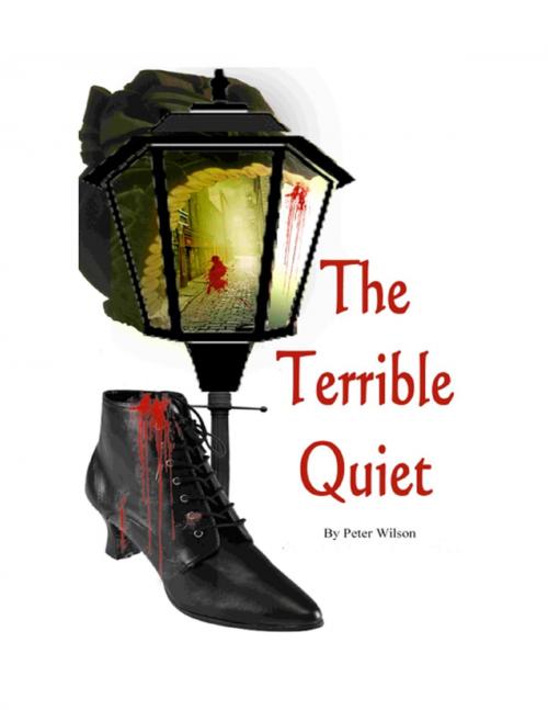 Cover of the book The Terrible Quiet by Peter Wilson, Lulu.com