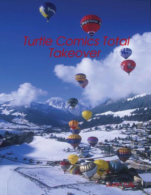 Cover of the book Turtle Comics Total Takeover by Justin Tully, Lulu.com