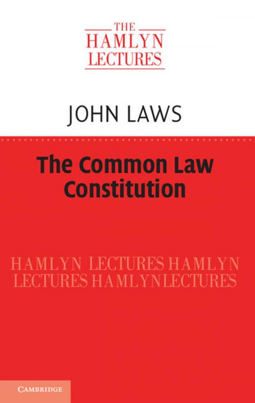 Cover of the book The Common Law Constitution by John Laws, Cambridge University Press