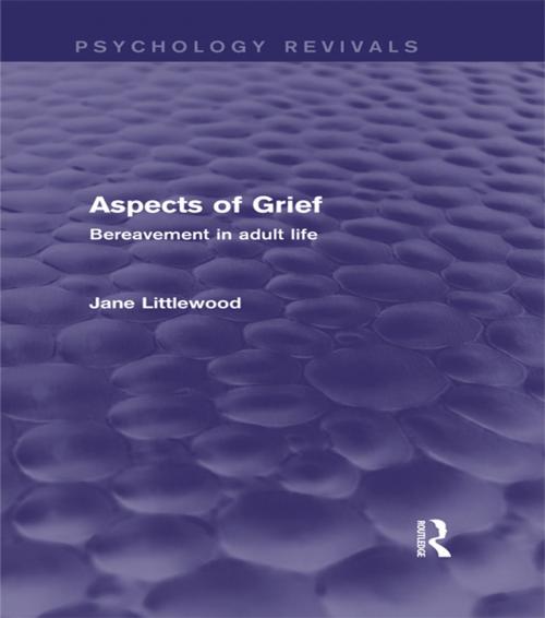 Cover of the book Aspects of Grief (Psychology Revivals) by Jane Littlewood, Taylor and Francis