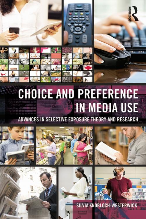 Cover of the book Choice and Preference in Media Use by Silvia Knobloch-Westerwick, Taylor and Francis