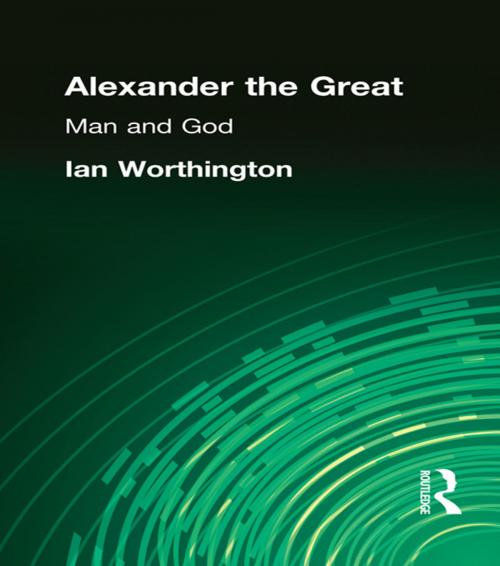 Cover of the book Alexander the Great by Ian Worthington, Taylor and Francis