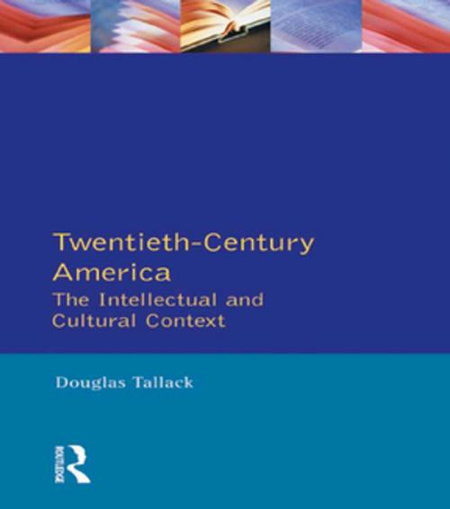 Cover of the book Twentieth-Century America by Douglas Tallack, Taylor and Francis