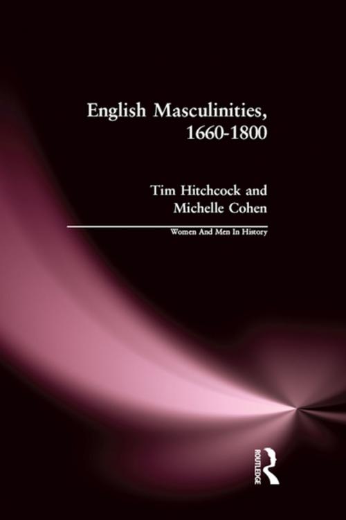 Cover of the book English Masculinities, 1660-1800 by Tim Hitchcock, Michelle Cohen, Taylor and Francis