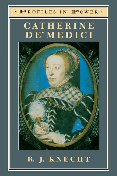Cover of the book Catherine de'Medici by R J Knecht, Taylor and Francis