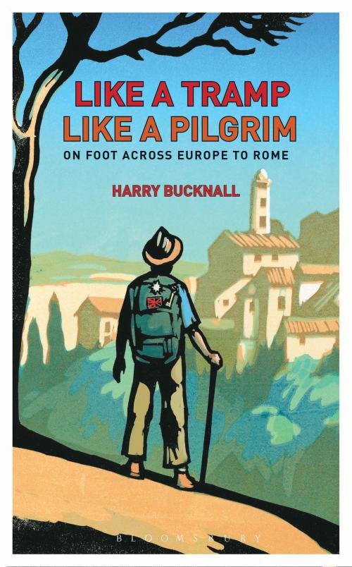 Cover of the book Like a Tramp, Like A Pilgrim by Harry Bucknall, Bloomsbury Publishing