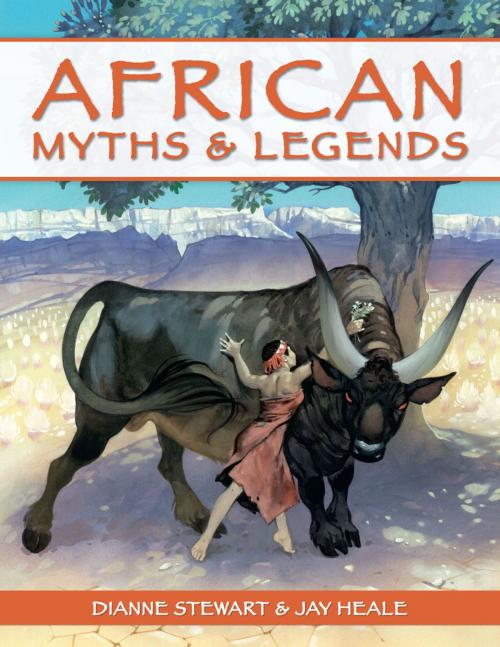 Cover of the book African Myths and Legends by Dianne Stewart, Penguin Random House South Africa