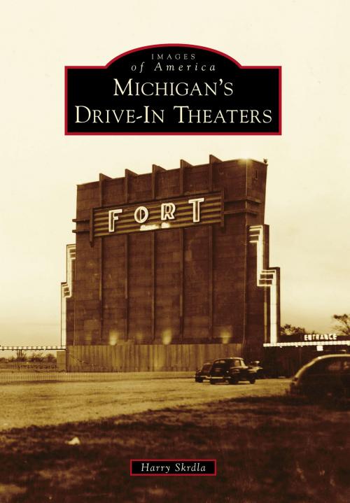 Cover of the book Michigan's Drive-In Theaters by Harry Skrdla, Arcadia Publishing Inc.