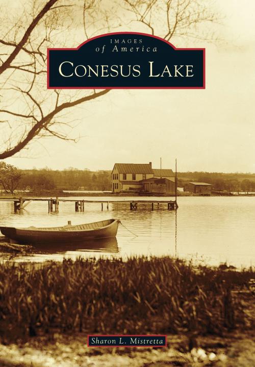 Cover of the book Conesus Lake by Sharon L. Mistretta, Arcadia Publishing Inc.