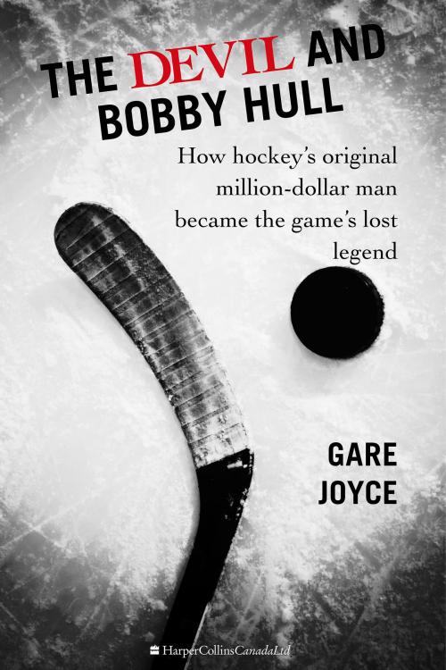 Cover of the book The Devil And Bobby Hull by Gare Joyce, HarperCollins Publishers