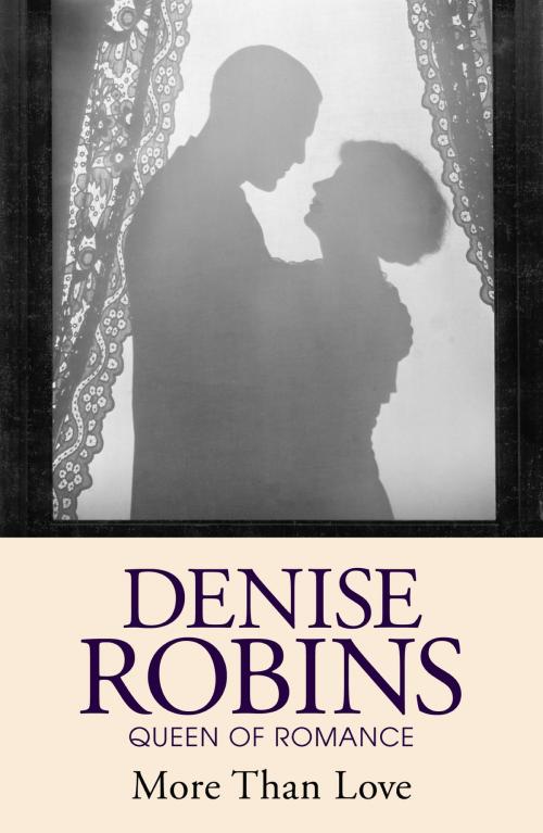 Cover of the book More Than Love by Denise Robins, Hodder & Stoughton