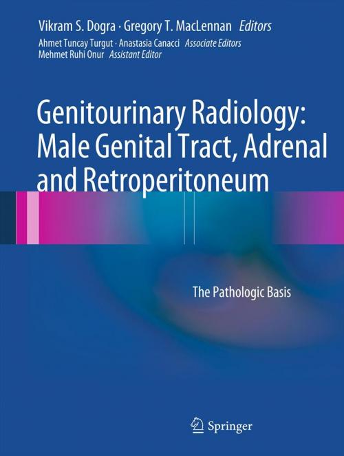 Cover of the book Genitourinary Radiology: Male Genital Tract, Adrenal and Retroperitoneum by Anastasia Canacci, Mehmet Ruhi Onur, Ahmet Tuncay Turgut, Springer London