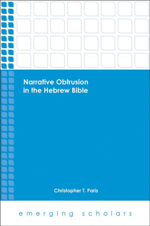Cover of the book Narrative Obtrusion in the Hebrew Bible by Christopher T. Paris, Fortress Press