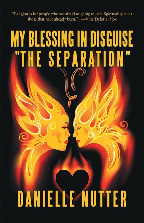 Cover of the book My Blessing in Disguise "The Separation" by Danielle Nutter, Balboa Press