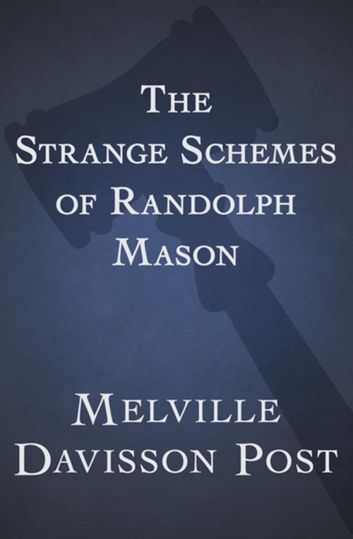 Cover of the book The Strange Schemes of Randolph Mason by Melville Davisson Post, MysteriousPress.com/Open Road