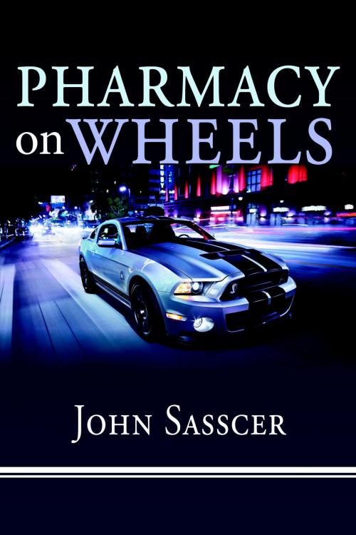 Cover of the book Pharmacy on Wheels by John Sasscer, FriesenPress