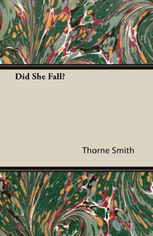Cover of the book Did She Fall? by Thorne Smith, Read Books Ltd.