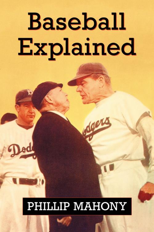 Cover of the book Baseball Explained by Phillip Mahony, McFarland