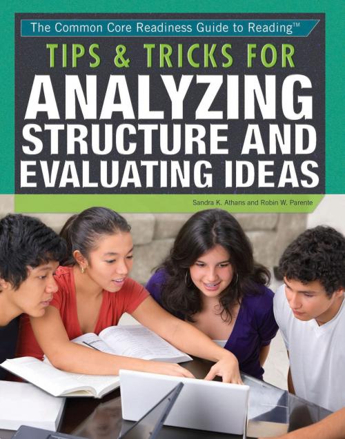 Cover of the book Tips & Tricks for Analyzing Structure and Evaluating Ideas by Sandra K. Athans, Robin W. Parente, The Rosen Publishing Group, Inc